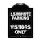 Signmission Reserved Parking 15 Minute Parking for Visitors Heavy-Gauge Aluminum Sign, 24" x 18", BW-1824-23055 A-DES-BW-1824-23055 - alternate 1